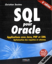 Sql Pour Oracle - Applications Avec Java, Php Et Xml. Optimisation Des Requetes Et Schemas. Avec 50
