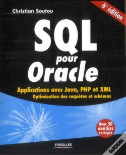 Capa do artigo Sql Pour Oracle - Applications Avec Java, Php Et Xml. Optimisation Des Requetes Et Schemas. Avec 50