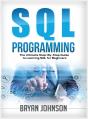 Sql Programming The Ultimate Step-By-Step Guide To Learning Sql For Beginners - Preview