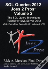 Sql Queries 2012 Joes 2 Pros (R) Volume 2