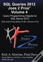 Sql Queries 2012 Joes 2 Pros (R) Volume 4
