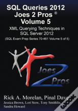Sql Queries 2012 Joes 2 Pros (R) Volume 5