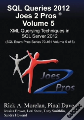 Sql Queries 2012 Joes 2 Pros (R) Volume 5