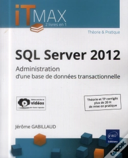 Capa do artigo Sql Server 2012 - Administration D'Une Base De Donnees Transactionnelle (Edition Enrichie De Videos)