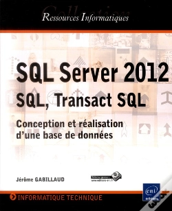 Capa do artigo Sql Server 2012  Sql, Transact Sql - Conception Et Realisation D'Une Base De Donnees