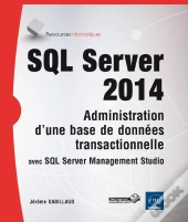 Sql Server 2014 ; Administration D'Une Base De Données Transactionnelle Avec Sql Server Management Studio