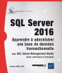 Sql Server 2016 ; Apprendre À Administrer Une Base De Données Transactionnelle Avec Sql Server Management Studio - Preview