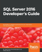 Sql Server 2016 Developer'S Guide - Preview