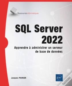 Capa do artigo Sql Server 2022 - Apprendre A Administrer Un Serveur De Base De Donnees