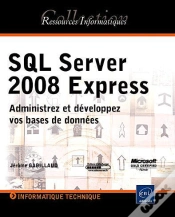 Capa do artigo Sql Serveur 2008 Express ; Administrer Et Développer Vos Bases De Données