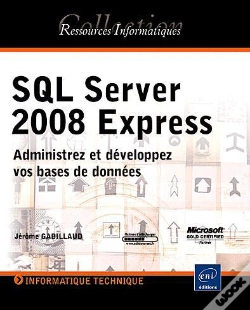 Capa do artigo Sql Serveur 2008 Express ; Administrer Et Développer Vos Bases De Données