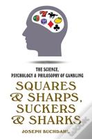 Squares And Sharps, Suckers And Sharks