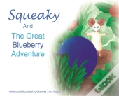 Squeaky And The Great Blueberry Adventur