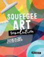 Squeegee Art Revolution - Preview