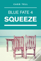 Squeeze (Blue Fate 4)