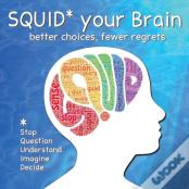Squid Your Brain