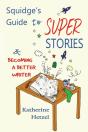 Squidge'S Guide To Super Stories: And Be - Preview