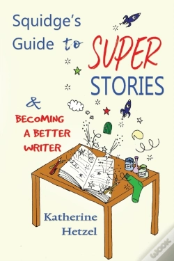 Capa do artigo Squidge'S Guide To Super Stories: And Be