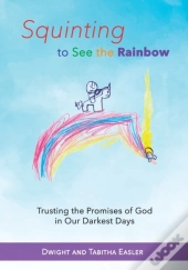 Squinting To See The Rainbow