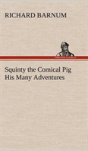 Squinty The Comical Pig His Many Adventures - Preview