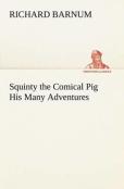 Squinty The Comical Pig His Many Adventures