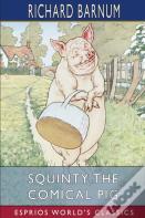 Squinty The Comical Pig