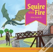 Squire With Fire: When Sparks Fly
