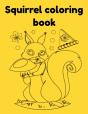 Squirrel Coloring Book - Preview