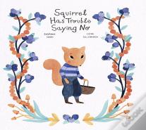 Squirrel Has Trouble Saying No