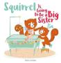 Squirrel Is Going To Be A Big Sister - Preview