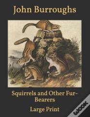 Squirrels And Other Fur-Bearers