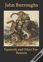 Squirrels And Other Fur-Bearers