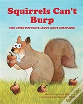 Squirrels Can'T Burp