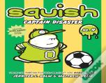 Squish #4: Captain Disaster