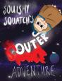 Squishy Squatch'S Outer Space Adventure - Preview