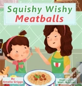 Squishy Wishy Meatballs