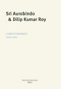 Sri Aurobindo & Dilip Kumar Roy : Correspondance 1929-1933 - Preview