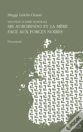 Sri Aurobindo Et La Mère Face Aux Forces Noires