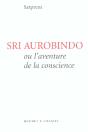 Sri Aurobindo Ou L'Aventure De La Conscience - Preview