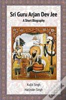 Sri Guru Arjan Dev Jee - A Short Biography
