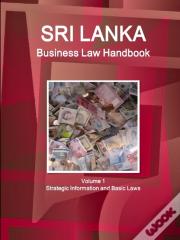 Sri Lanka Business Law Handbook Volume 1 Strategic Information And Basic Laws