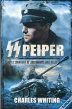 Capa do artigo Ss Peiper: Battle Commander Ss Leibstandarte Adolf Hitler