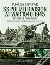 Ss Polizei Division At War 1940 - 1945