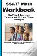 Ssat Math Workbook! Ssat Math Exercises, Tutorials & Multiple Choice Strategies
