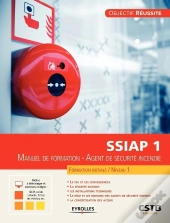 Ssiap 1 ; Agent De Sécurité Incendie ; Formation Initiale Niveau 1 ; Manuel De Formation