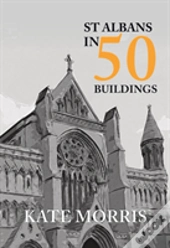 St Albans In 50 Buildings