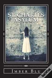 St. Charles Asylum: Hell Is Here