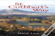 St Cuthbert'S Way - 2019 Edition