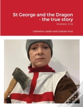 St George And The Dragon - The True Story