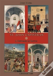 St. John Capistran: A Reformer In Battle